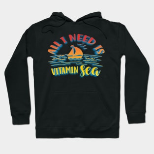 All I Need Is Vitamin Sea Hoodie